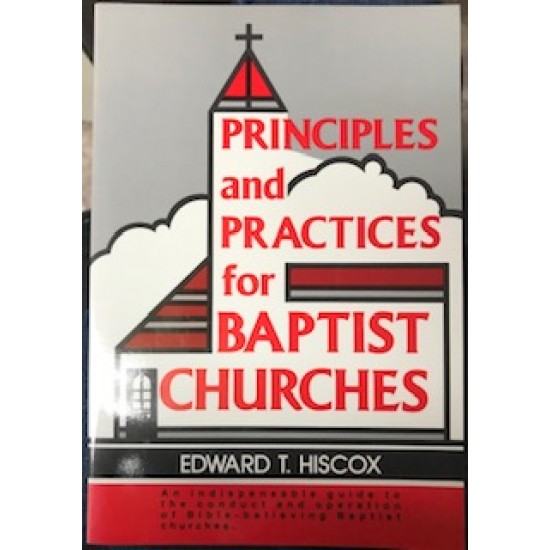 Principles and Practices for Baptist Churches