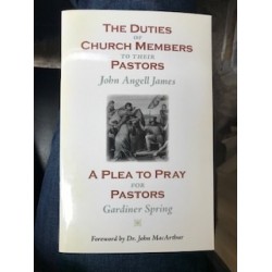 The Duties of Church Members to their Pastors & A Plea to Pray for Pastors