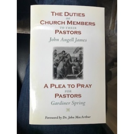 The Duties of Church Members to their Pastors & A Plea to Pray for Pastors