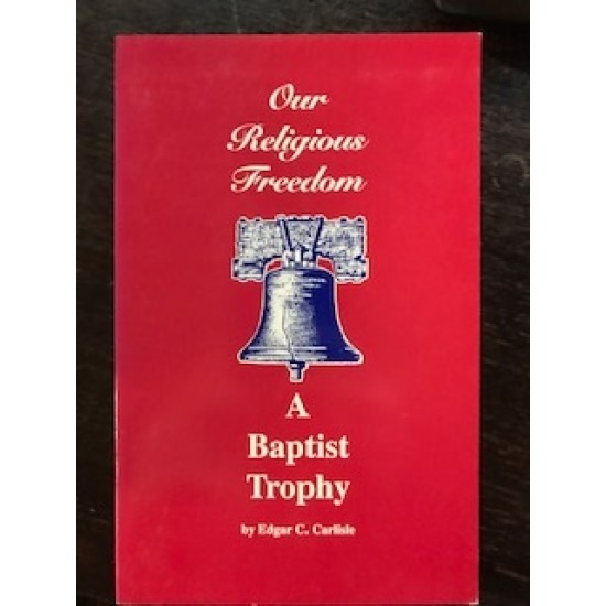 Our Religious Freedom: A Baptist Trophy