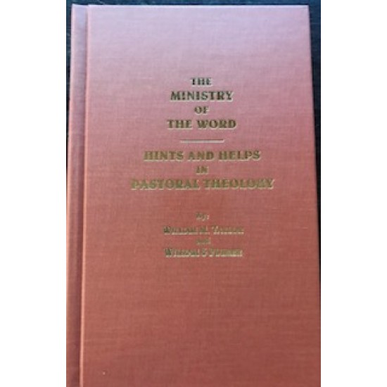 The Ministry of the Word, and Hints and Helps in Pastoral Theology