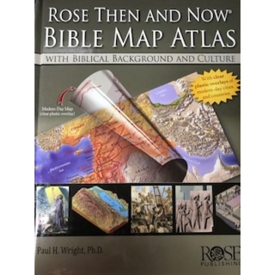 Rose Then and Now: Bible Maps with Biblical Background and Culture