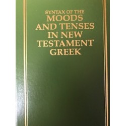 Syntax of the Moods and Tenses in New Testament Greek