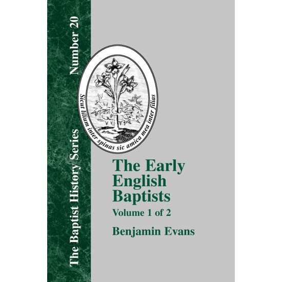 The Early English Baptists - Vol 1