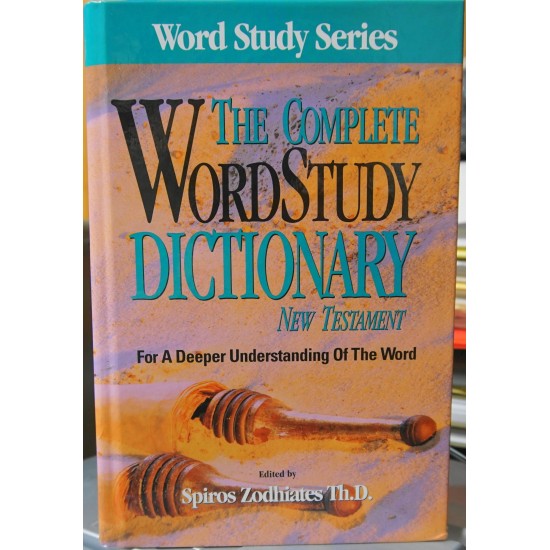 The Complete Word Study Dictionary: New Testament
