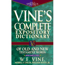 Vine's Complete Expositionary Dictionary of Old and New Testament Words