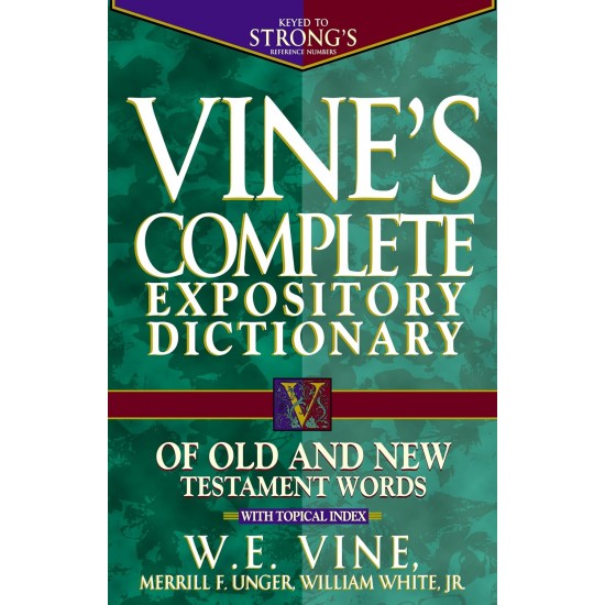Vine's Complete Expositionary Dictionary of Old and New Testament Words