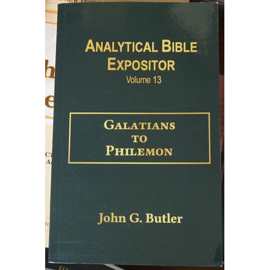 Analytical Bible Expositor Volume 13: Galatians to Philemon