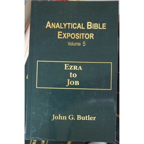 Analytical Bible Expositor Volume 05: Ezra to Job