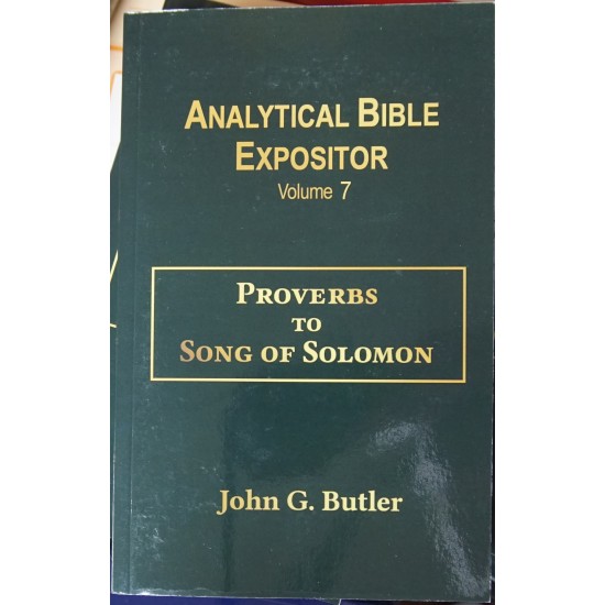 Analytical Bible Expositor Volume 07: Proverbs to Song of Solomon