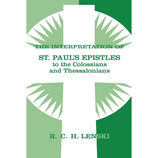 The Interpretation of St. Paul's Epistles to the Colossians and Thessalonians
