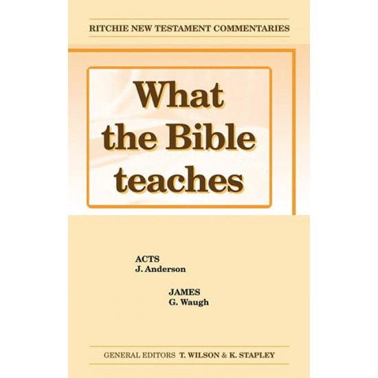 What the Bible Teaches - Acts and James