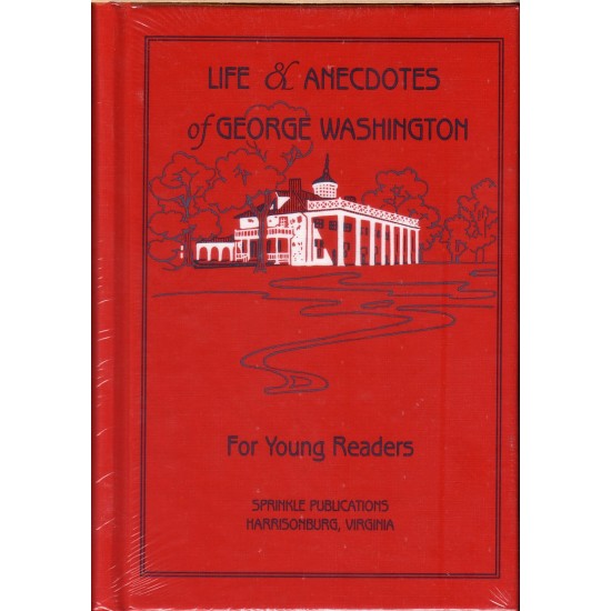 Life & Anecdotes of George Washington For Young Readers