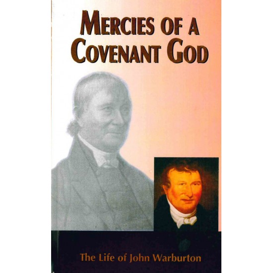 Mercies of a Covenant God - The Life of John Warburton