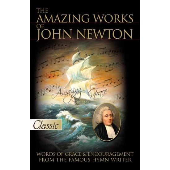 The Amazing Works Of John Newton