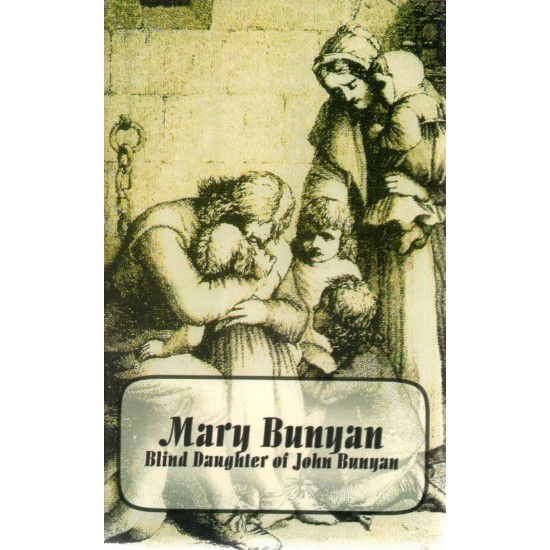 Mary Bunyan: Blind Daughter of John Bunyan