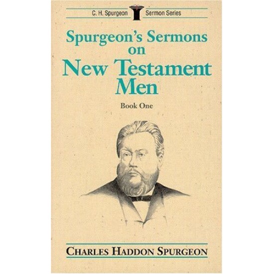 Spurgeon's Sermons on New Testament Men
