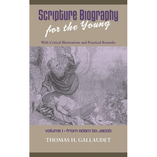 Scripture Biography for the Young: Vol. 1 - Adam to Jacob
