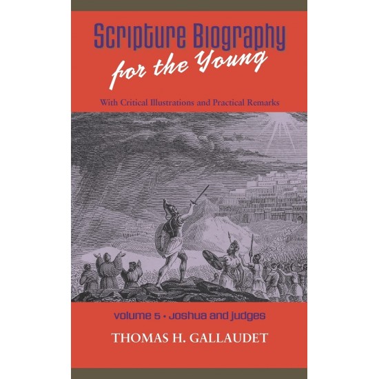 Scripture Biography for the Young: Vol. 5 - Joshua and Judges