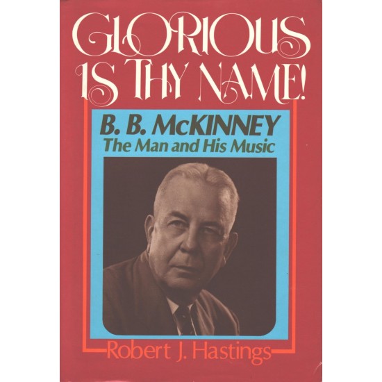Glorious Is Thy Name! - B.B. McKinney