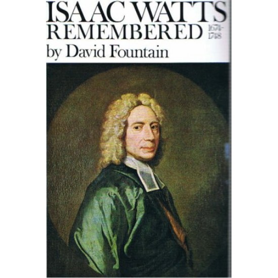 Isaac Watts Remembered
