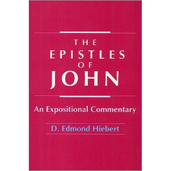 The Epistles of John: An Expositional Commentary