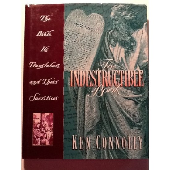 The Indestructible Book: The Bible, Its Translators, and Their Sacrifices