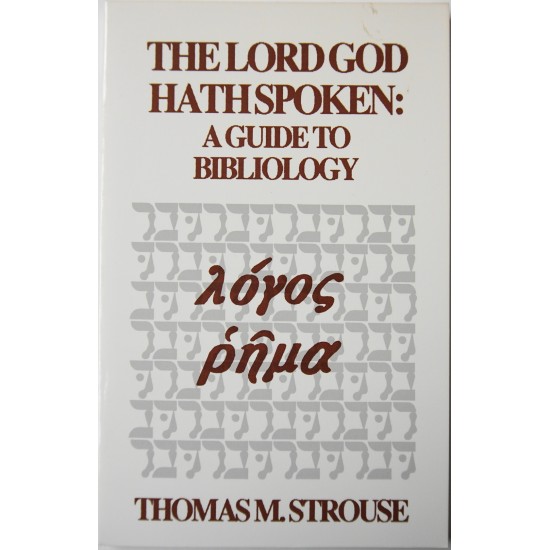 The Lord God Hath Spoken: A Guide To Bibliology