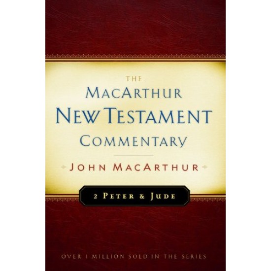 The MacArthur New Testament Commentary - 2 Peter and Jude