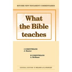 What the Bible Teaches - 1st and 2nd Corinthians
