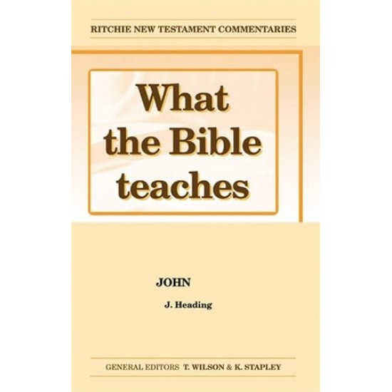 What the Bible Teaches - John