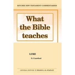 What the Bible Teaches - Luke