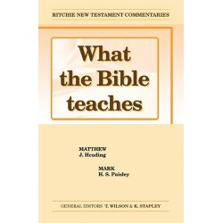 What the Bible Teaches - Matthew and Mark