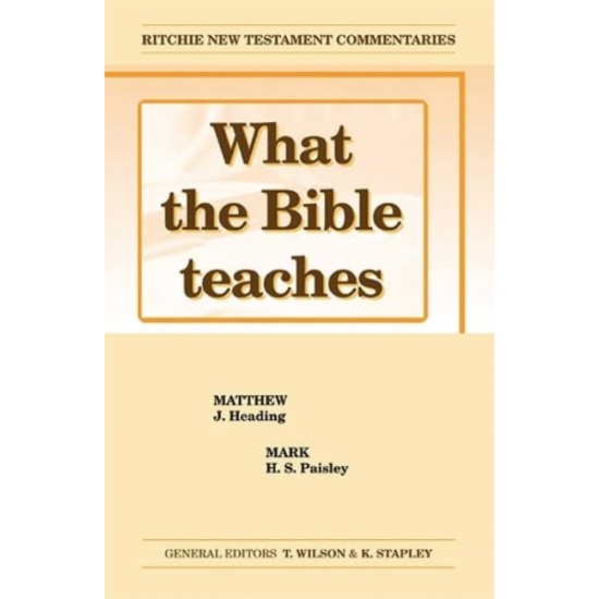 What the Bible Teaches - Matthew and Mark